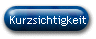 Kurzsichtigkeit