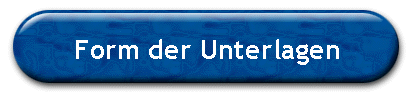 Form der Unterlagen