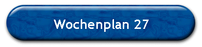 Wochenplan 27