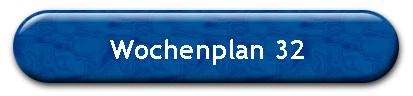 Wochenplan 32