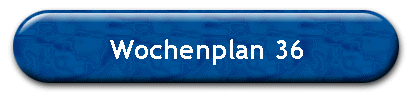 Wochenplan 36