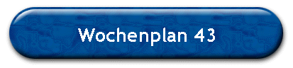 Wochenplan 43