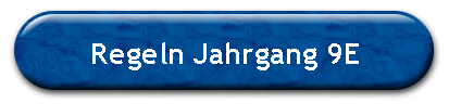 Regeln Jahrgang 9E