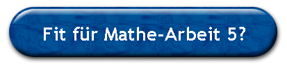 Fit für Mathe-Arbeit 5?