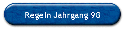 Regeln Jahrgang 9G