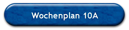 Wochenplan 10A